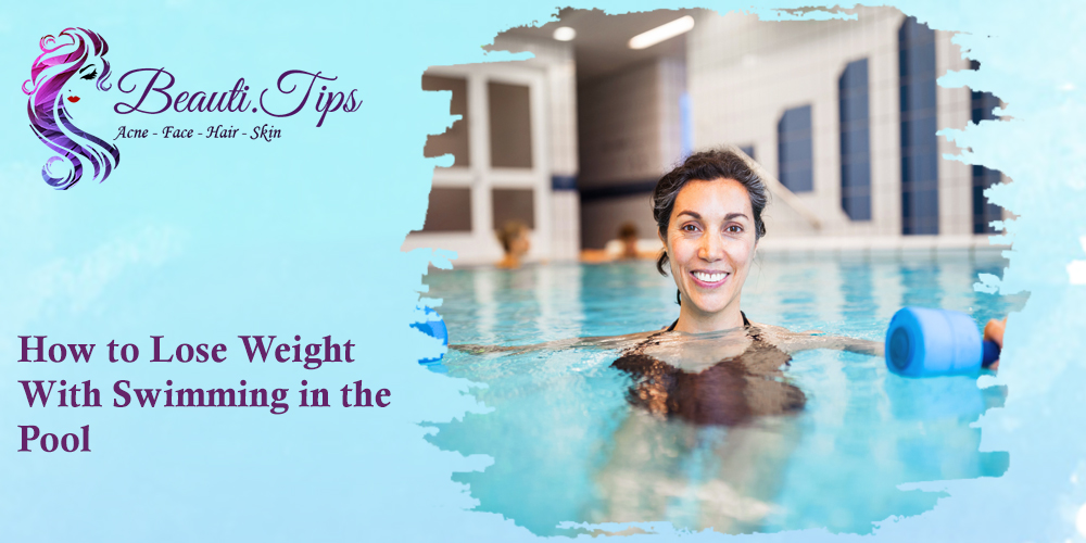 How to Lose Weight with Swimming in the Pool?