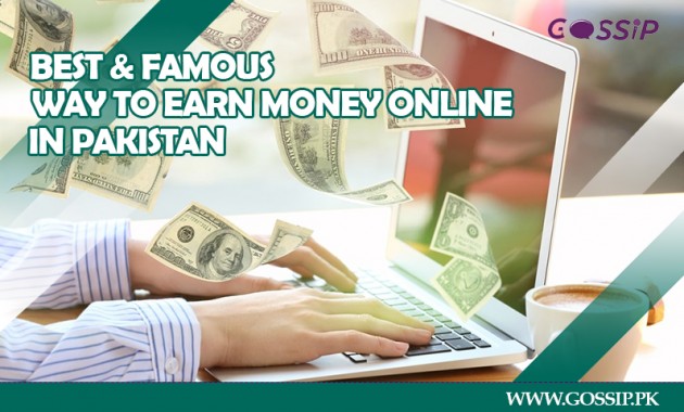 15 Best and Famous Way to Earn Money Online in Pakistan