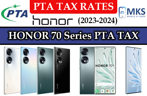 HONOR 70, 70 Pro, 70 Pro+ PTA Tax in Pakistan