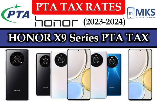 HONOR X9, X9 5G, X9A, and X9B PTA Tax in Pakistan