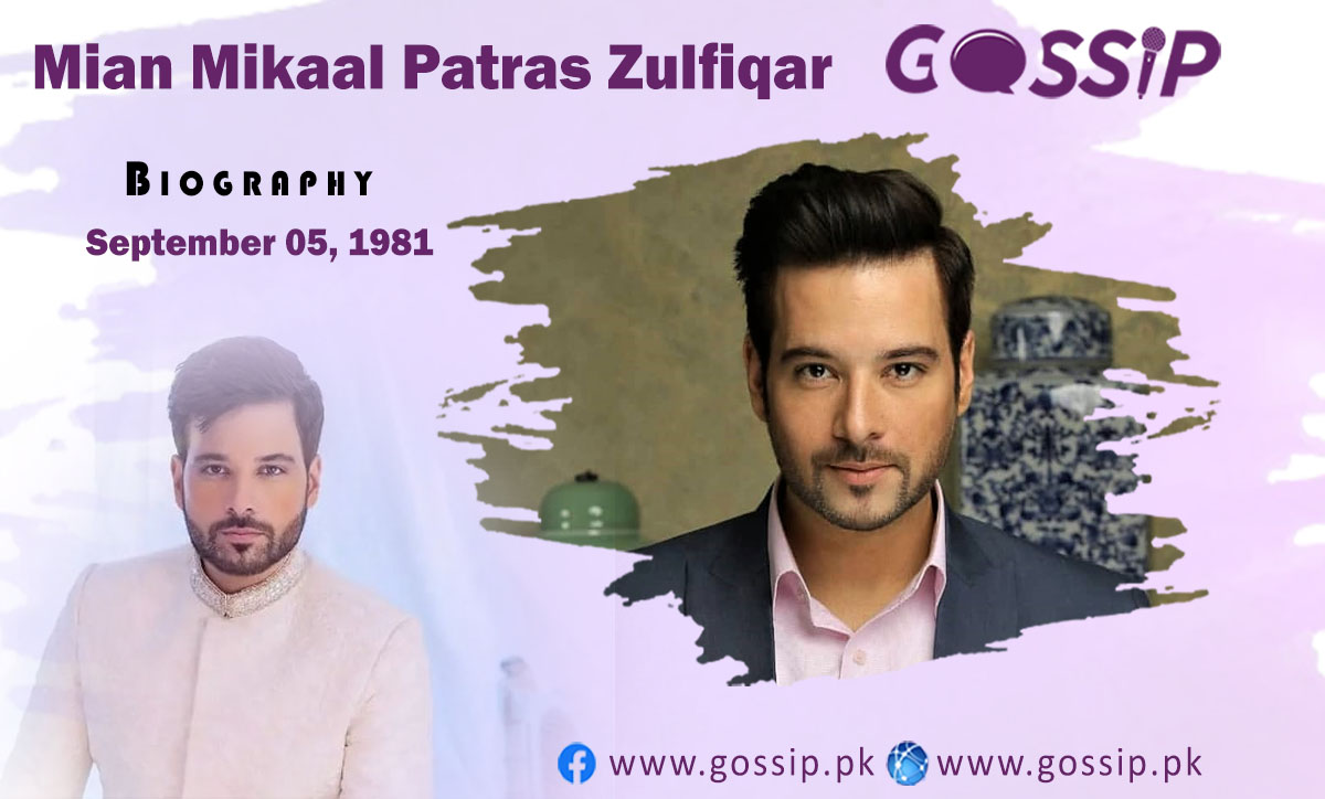 Mian Mikaal Patras Zulfiqar Biography