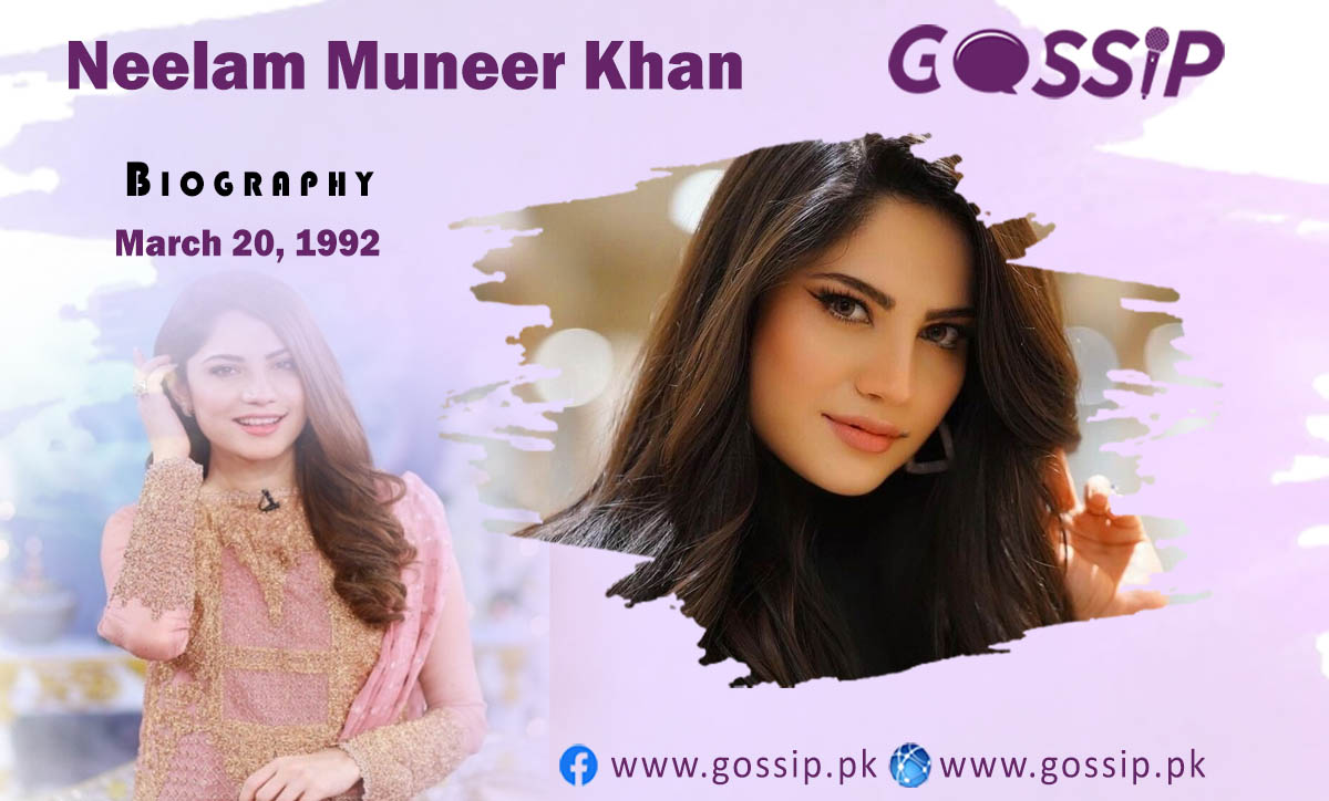 Neelam Muneer Khan Biography