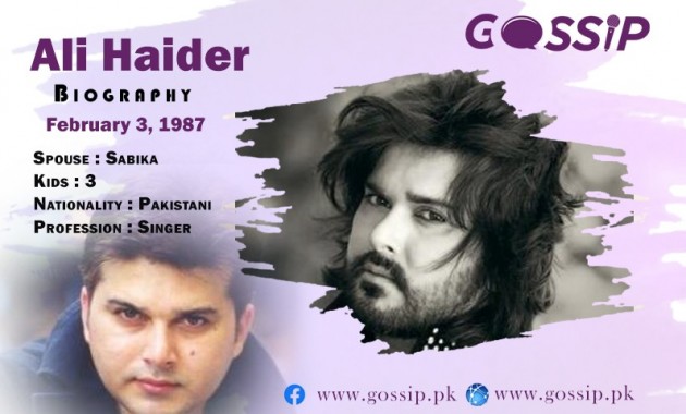 Ali Haider Biography – Career, Songs- Gossip Pakistan