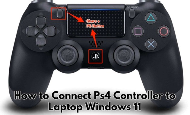 How to Connect Ps4 Controller to Laptop Windows 11?