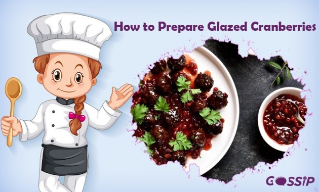 How to Prepare Glazed Cranberries?