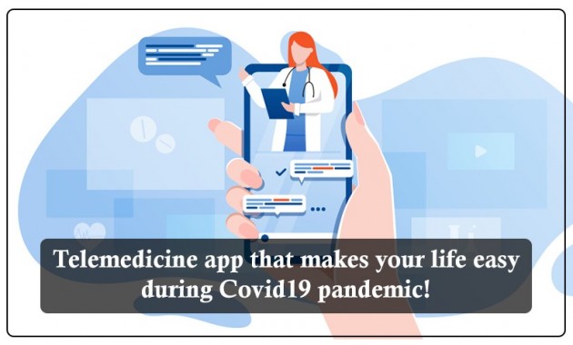 Telemedicine app that makes your life easy during Covid19 pandemic!