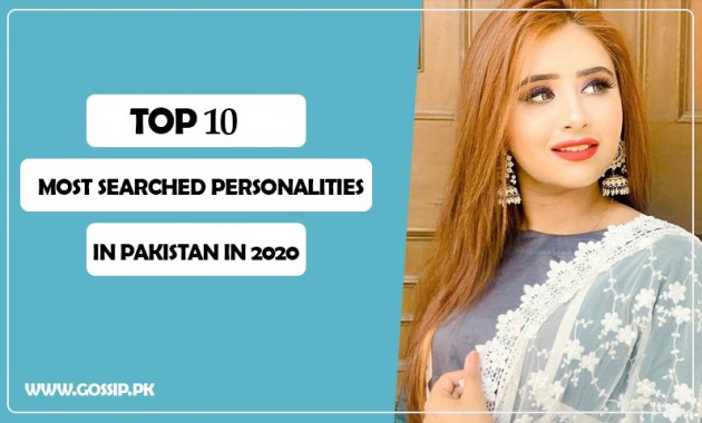 Top 10 Most Searched Personalities in Pakistan in 2020