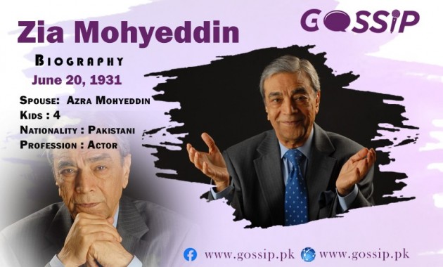 Zia Mohyeddin Biography – Age, Career, And Films