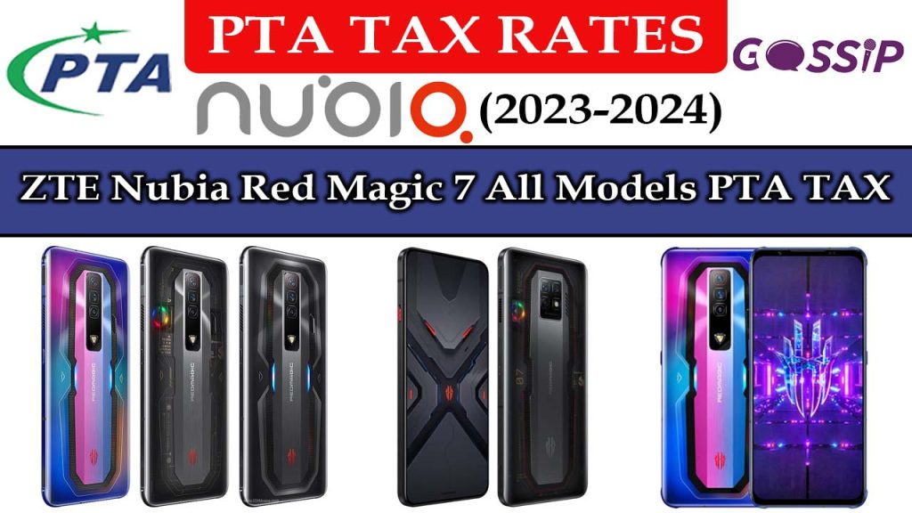 ZTE Nubia Red Magic 7, 7 Pro, 7S and 7S Pro PTA Tax in Pakistan