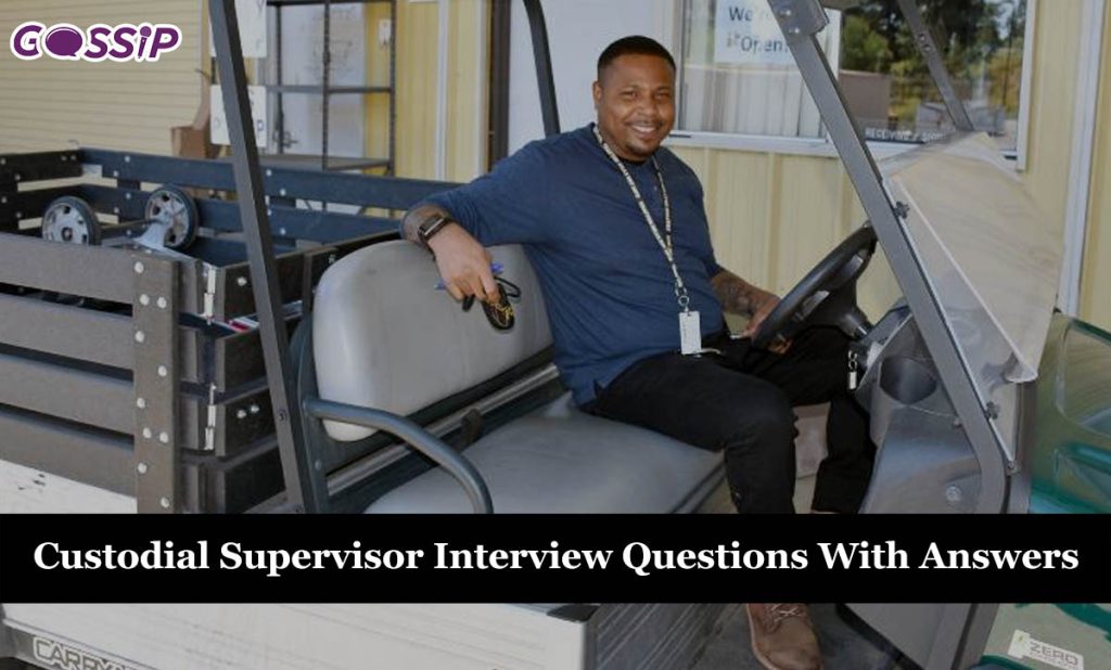 50 Custodial Supervisor Interview Questions With Answers