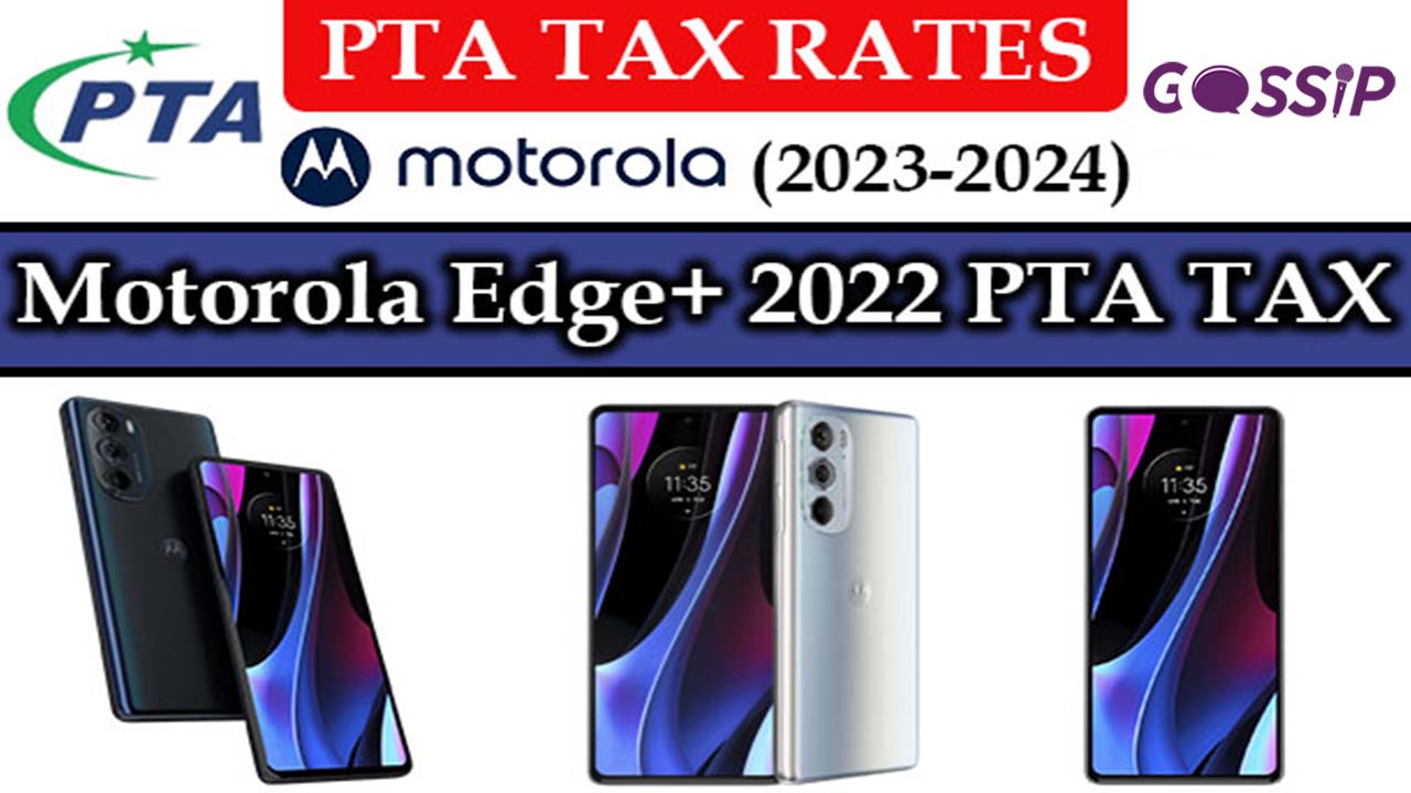 Motorola Edge Plus 2022 PTA Tax in Pakistan