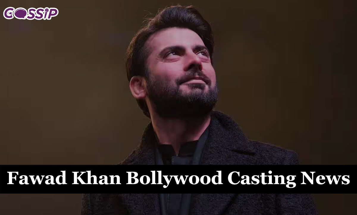 Fawad Khan Bollywood Casting News