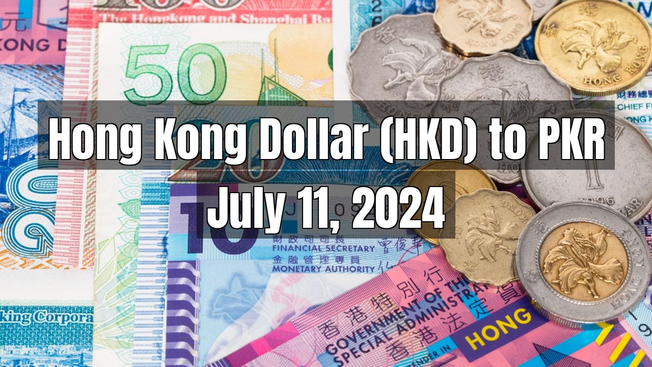 Hong Kong Dollar (HKD) to Pakistani Rupee (PKR) Today - July 11, 2024