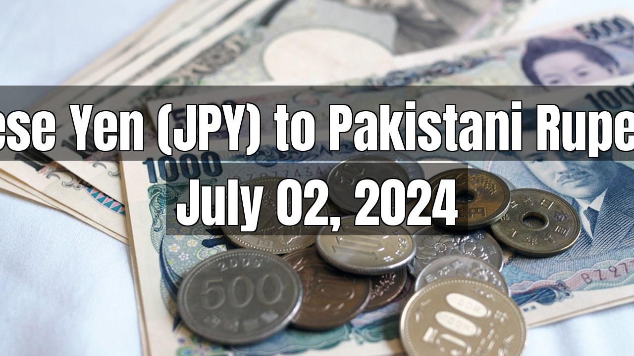 Japanese Yen (JPY) to Pakistani Rupee (PKR) Today - July 02, 2024