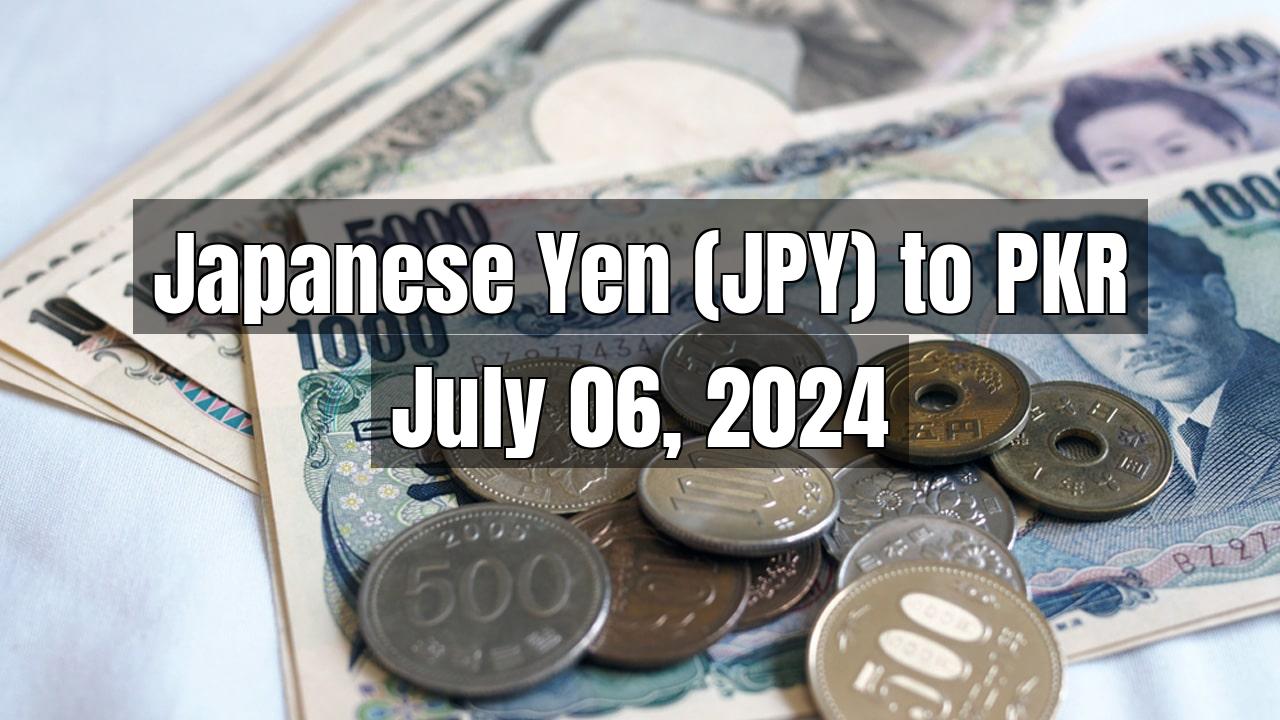 Japanese Yen (JPY) to Pakistani Rupee (PKR) Today - July 06, 2024