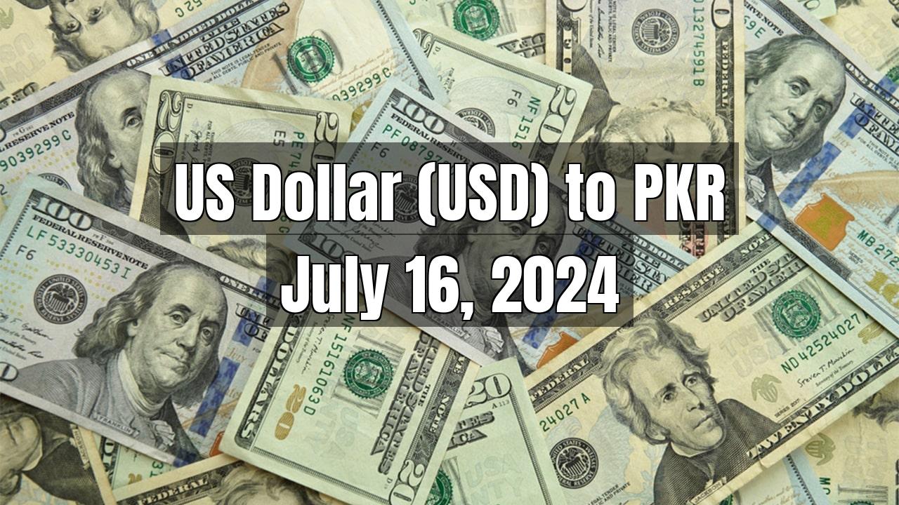 US Dollar (USD) to Pakistani Rupee (PKR) Today - July 16, 2024