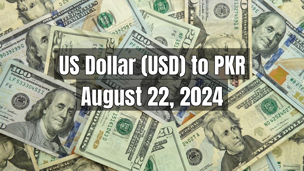 US Dollar (USD) to Pakistani Rupee (PKR) Today - August 22, 2024