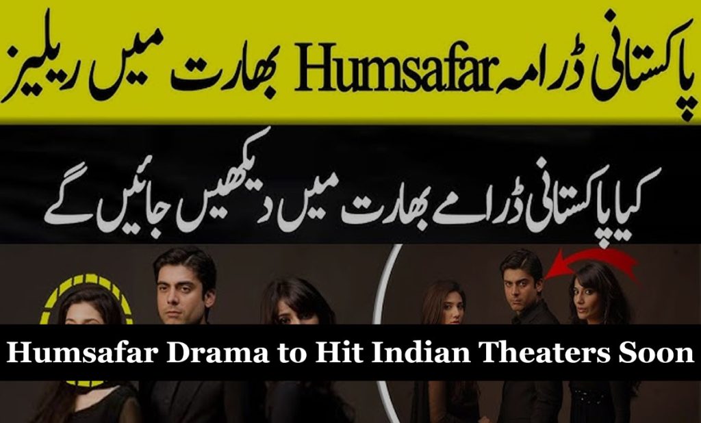 Humsafar Drama to Hit Indian Theaters Soon: What to Expect