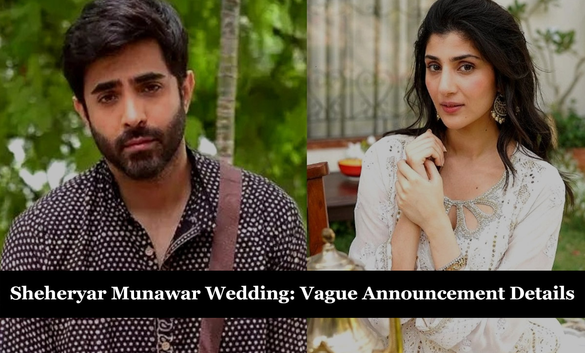 Sheheryar Munawar Wedding: Vague Announcement Details