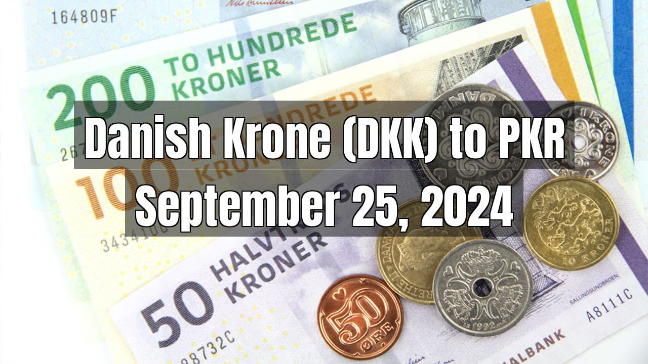 Danish Krone (DKK) to Pakistani Rupee (PKR) Today - September 25, 2024