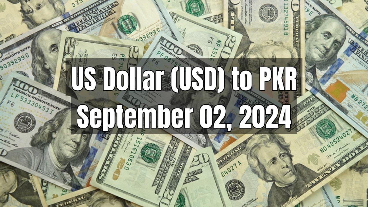 US Dollar (USD) to Pakistani Rupee (PKR) Today - September 02, 2024