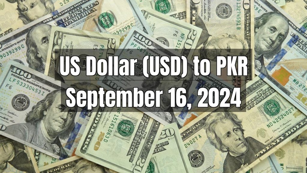 US Dollar (USD) to Pakistani Rupee (PKR) Today – September 16, 2024