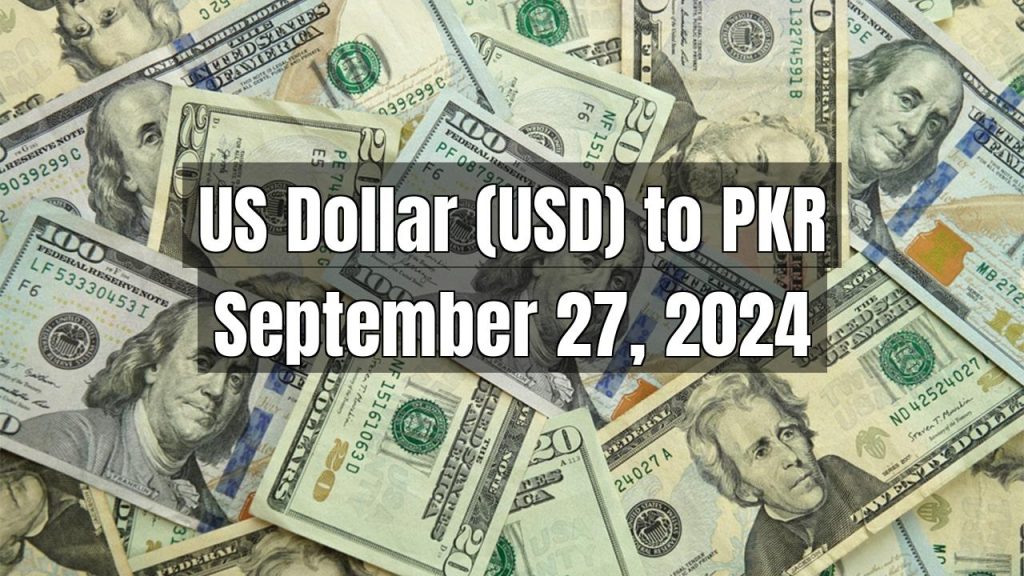 US Dollar (USD) to Pakistani Rupee (PKR) Today – September 27, 2024