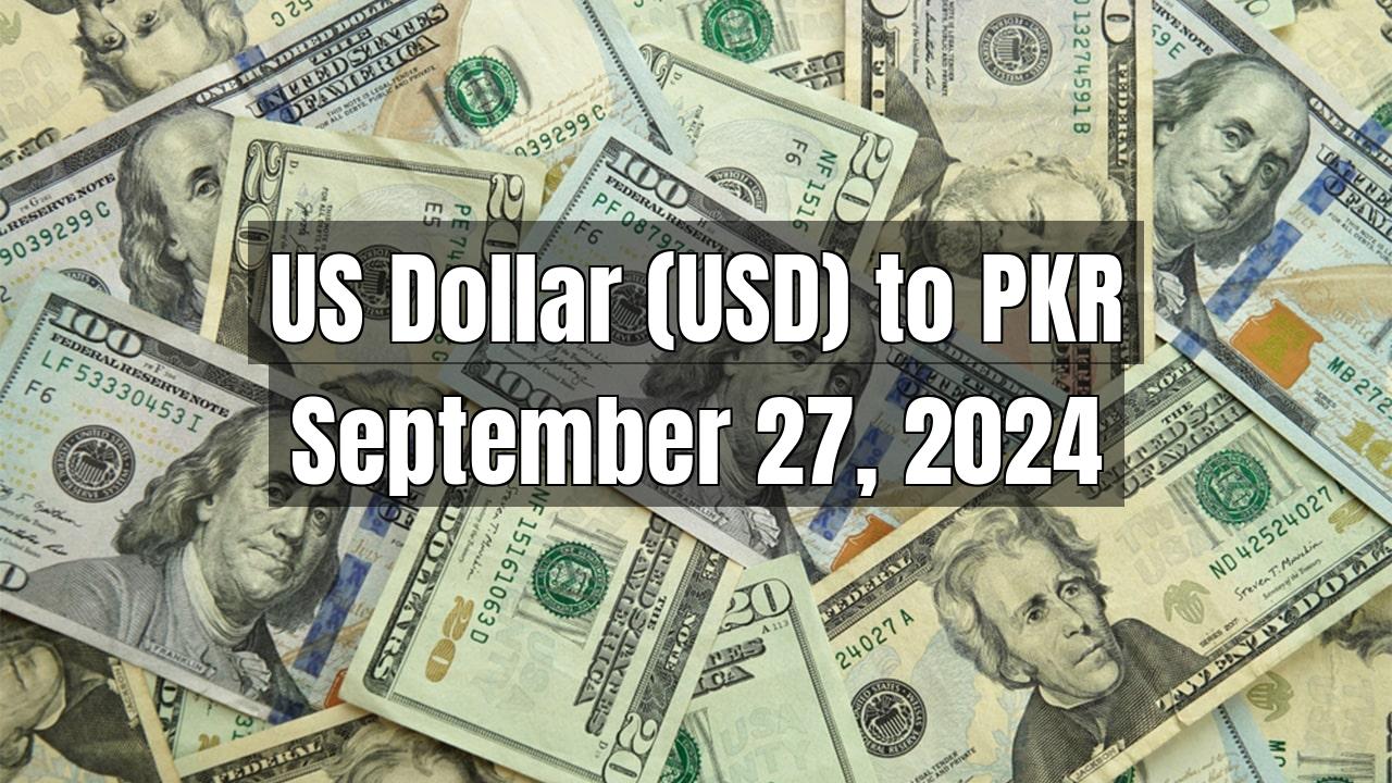 US Dollar (USD) to Pakistani Rupee (PKR) Today - September 27, 2024