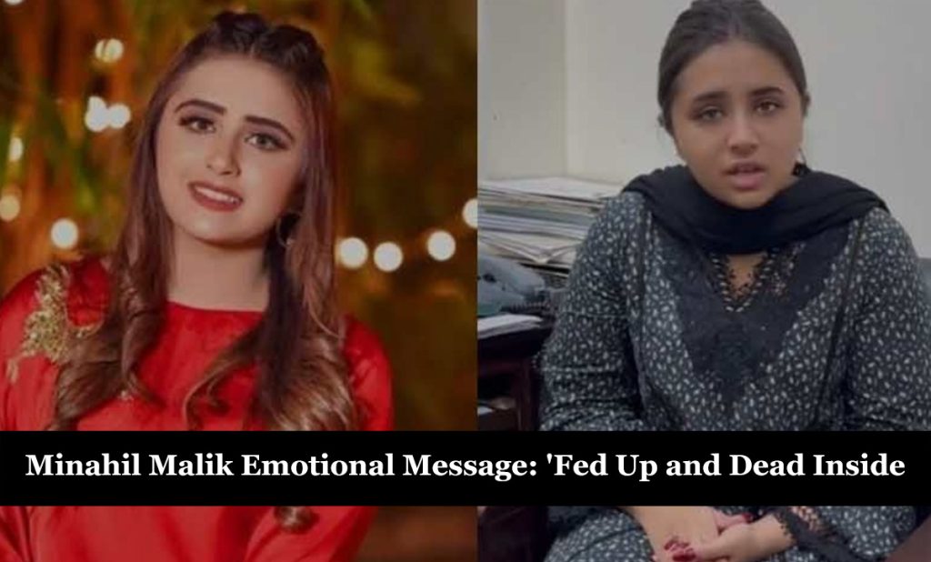 Minahil Malik Emotional Message: Fed Up and Dead Inside