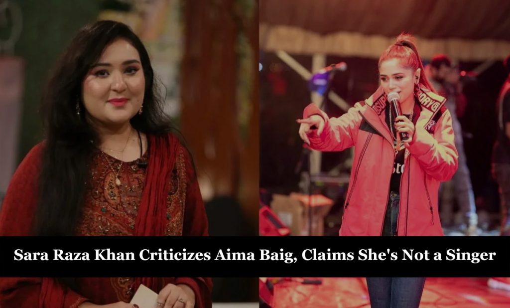 Sara Raza Khan Criticizes Aima Baig, Claims She’s Not a Singer