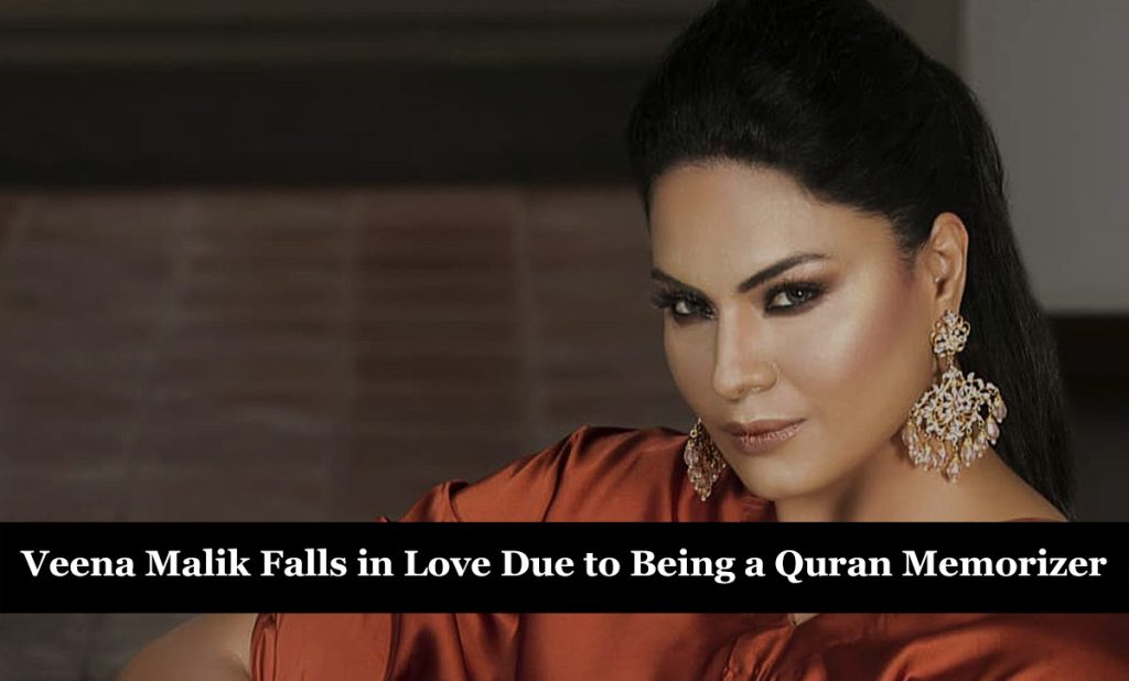 Veena Malik Falls in Love Due to Being a Quran Memorizer