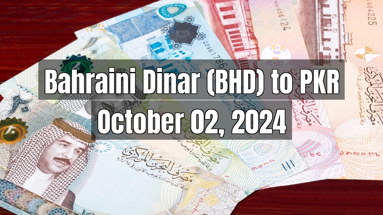 Bahraini Dinar (BHD) to Pakistani Rupee (PKR) Today - October 02, 2024