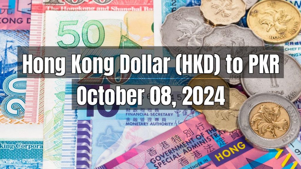 Hong Kong Dollar (HKD) to Pakistani Rupee (PKR) Today – October 08, 2024