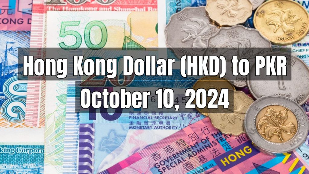 Hong Kong Dollar (HKD) to Pakistani Rupee (PKR) Today – October 10, 2024