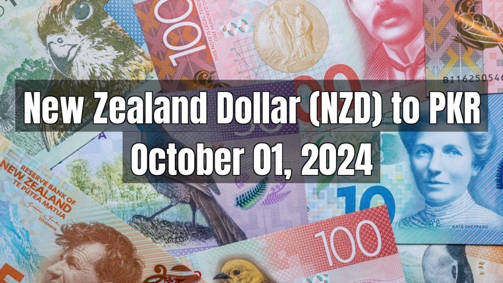 New Zealand Dollar (NZD) to Pakistani Rupee (PKR) Today – October 01, 2024