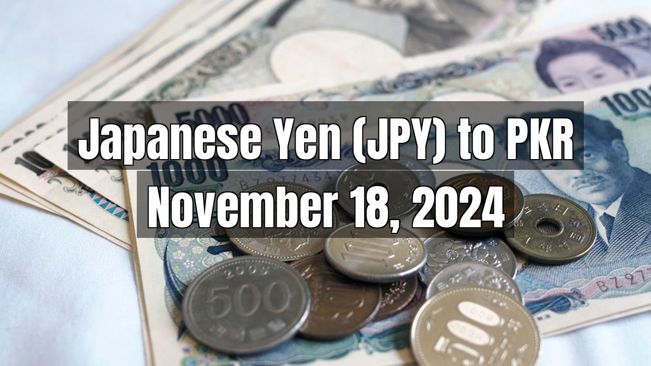 Japanese Yen (JPY) to Pakistani Rupee (PKR) Today - November 18, 2024