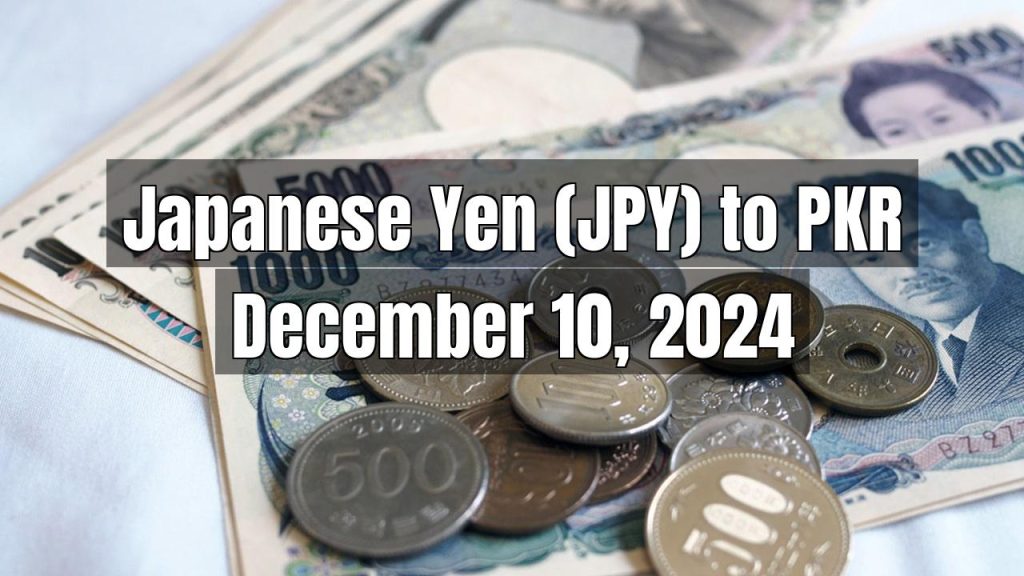 Japanese Yen (JPY) to Pakistani Rupee (PKR) Today – December 10, 2024