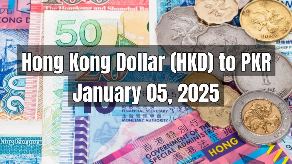 Hong Kong Dollar (HKD) to Pakistani Rupee (PKR) Today – January 05, 2025