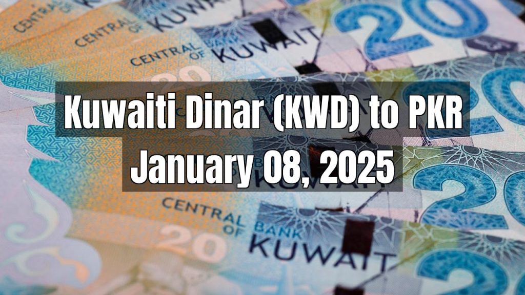 Kuwaiti Dinar (KWD) to Pakistani Rupee (PKR) Today – January 08, 2025