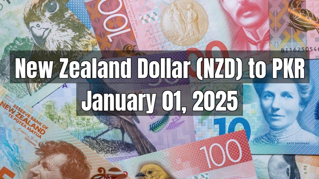 New Zealand Dollar (NZD) to Pakistani Rupee (PKR) Today – January 01, 2025